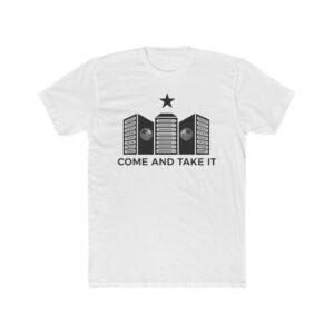 Come and Take It T-Shirt